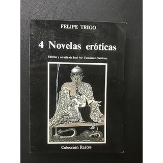 4 Novelas eróticas. El moralista, La Altisima, Los abismos, El domador de demonios